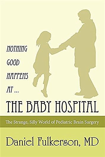 Dr. Fulkerson’s Book Tells Heartwarming, Heartbreaking Stories Of ‘The Baby Hospital’