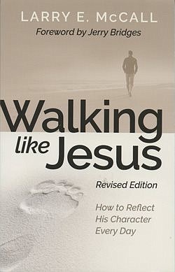 Larry McCall Revises ‘Walking Like Jesus’ Book For Clarity